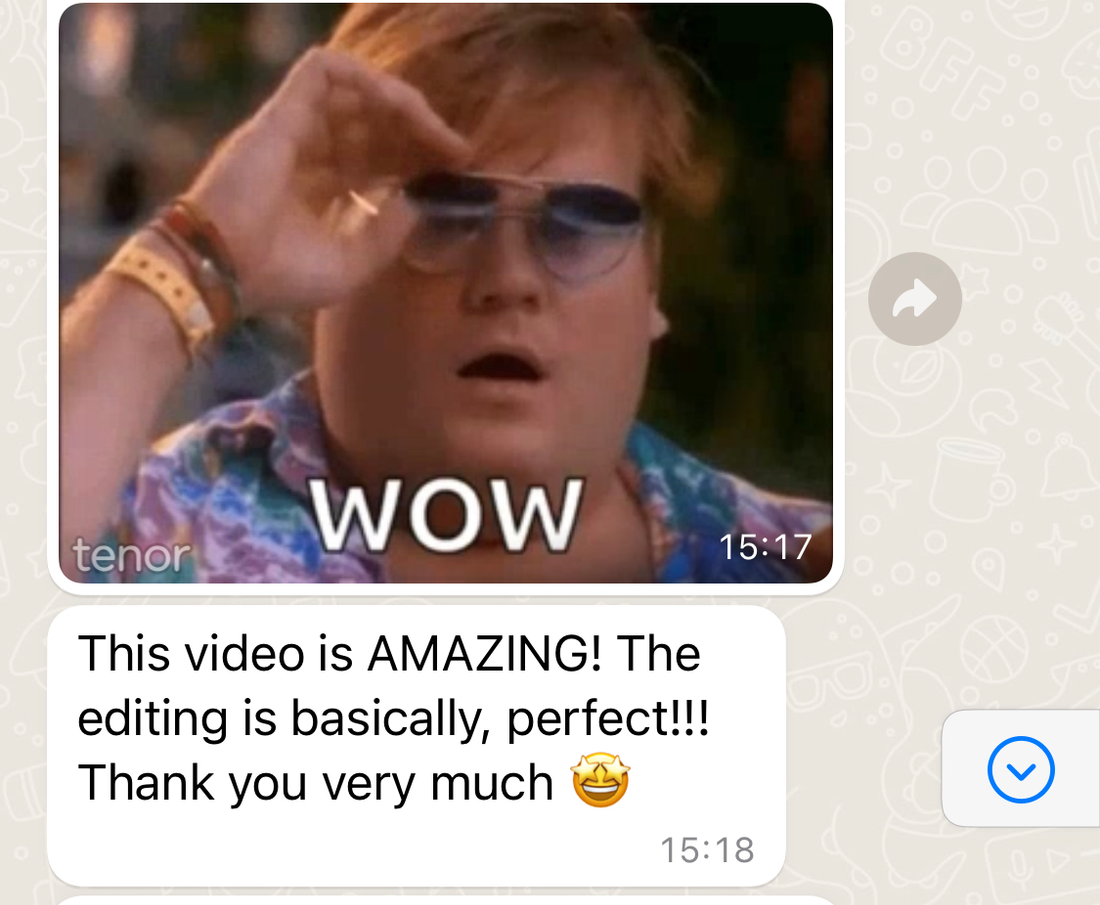 WhatsApp message from a client: "This video is AMAZING! The editing is basically, perfect!!! Thank you very much"